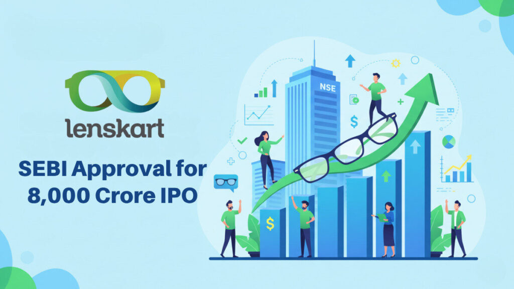 Lenskart Secures SEBI Approval for ₹8,000 Crore IPO | Eyewear Unicorn Goes Public