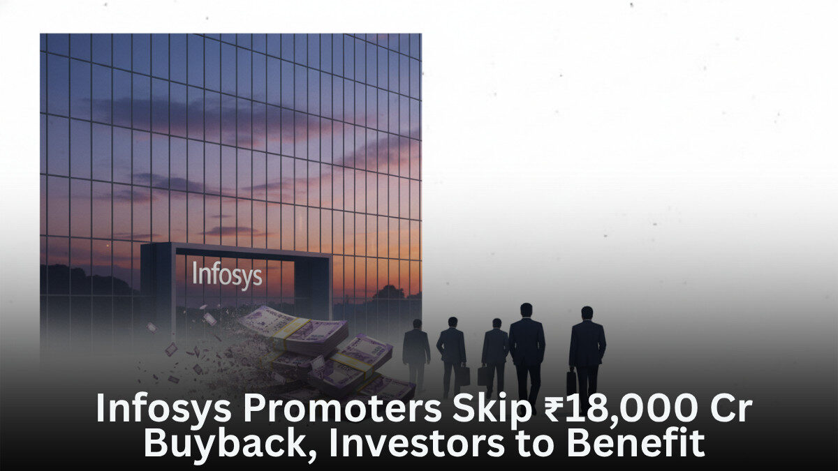 Infosys Promoters Skip ₹18,000 Crore Buyback, Investors to Benefit