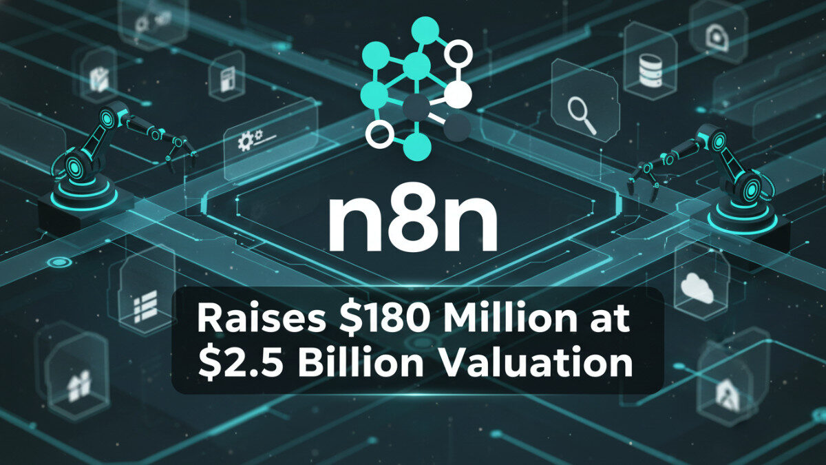 n8n Raises $180M at $2.5B Valuation to Expand Workflow Automation