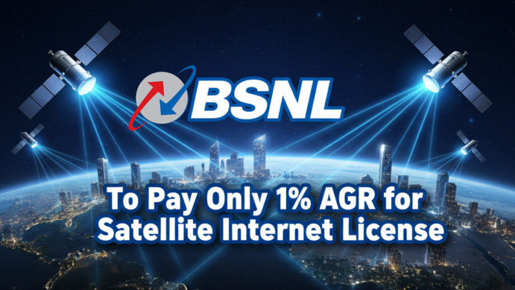 BSNL to Pay Only 1% AGR for Satellite Internet License | Government Boost for Rural Connectivity