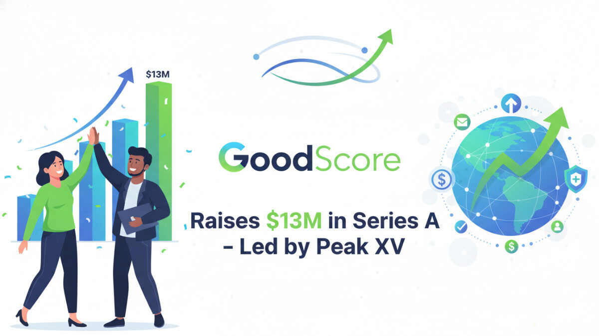 GoodScore Raises $13M Series A Led by Peak XV to Expand Credit Solutions
