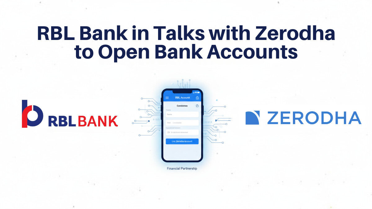 RBL Bank & Zerodha in talks: 3‑in‑1 account could add ₹40,000 crore deposits
