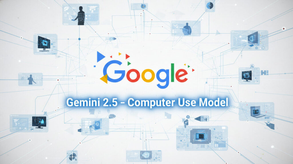 Google Releases Gemini 2.5 Computer Use Model — AI That Can Use a Browser