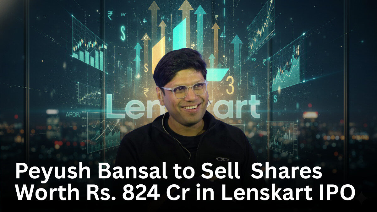 Peyush Bansal to Sell ₹824 Crore Worth of Shares in Lenskart IPO