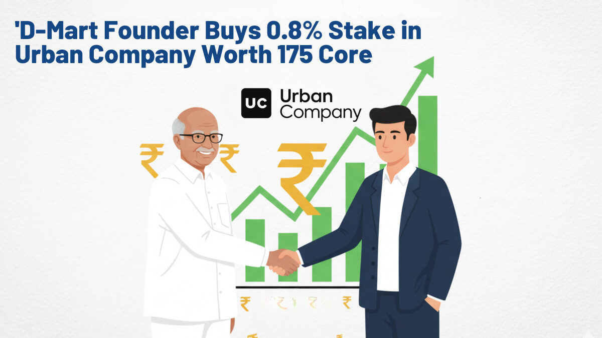 DMart Founder Radhakishan Damani Buys 0.8% Stake in Urban Company Worth ₹175 Cr
