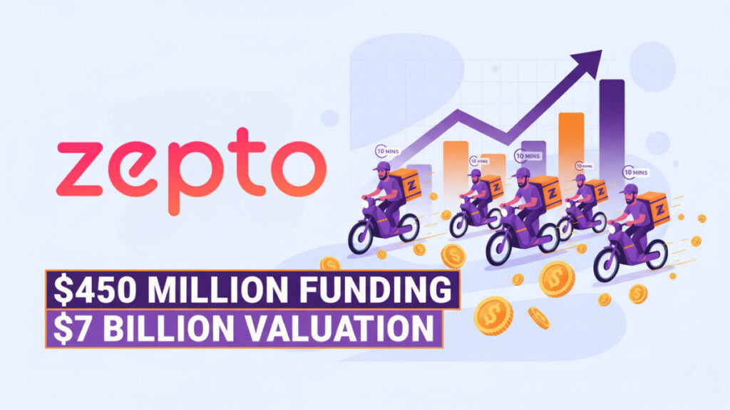 Zepto to Raise $450 Million at $7 Billion Valuation: