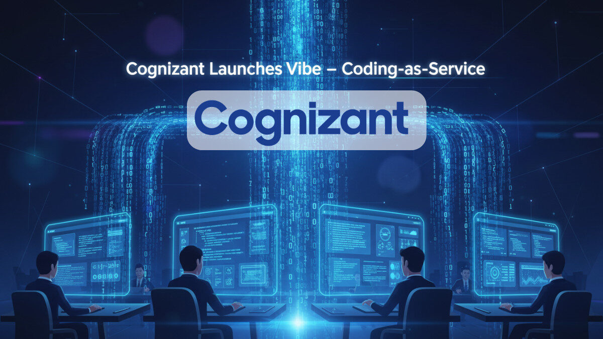 Cognizant Launches Vibe Coding-as-a-Service to Empower Non-Coders