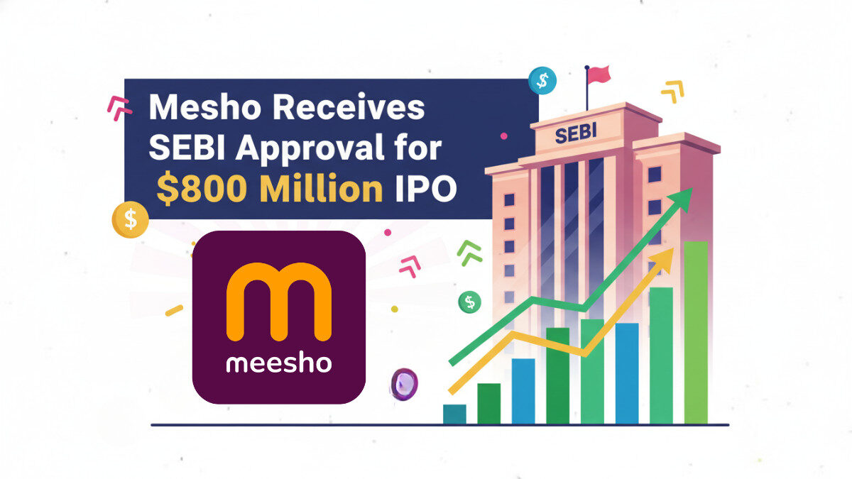 Meesho Gets SEBI Approval for $800 Million IPO | India’s Next Big Tech Listing